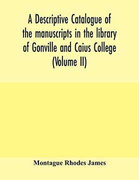 portada A Descriptive Catalogue of the Manuscripts in the Library of Gonville and Caius College (Volume ii) (in English)