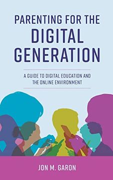portada Parenting for the Digital Generation: A Guide to Digital Education and the Online Environment (en Inglés)