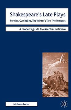 portada Shakespeare's Late Plays: Pericles, Cymbeline, the Winter's Tale, the Tempest (Readers' Guides to Essential Criticism) (en Inglés)