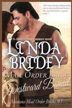 portada Mail Order Bride - Westward Bound (Montana Mail Order Brides: Volume 3): A Clean Historical Mail Order Bride Romance Novel (en Inglés)