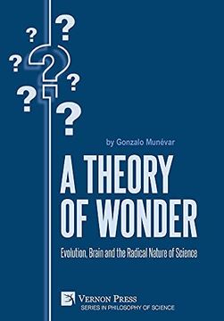 portada A Theory of Wonder: Evolution, Brain and the Radical Nature of Science (Series in Philosophy of Science) (in English)