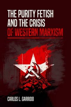 portada The Purity Fetish and the Crisis of Western Marxism (en Inglés)