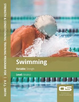 portada DS Performance - Strength & Conditioning Training Program for Swimming, Strength, Amateur (in English)