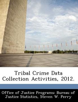 portada tribal crime data collection activities, 2012. (en Inglés)