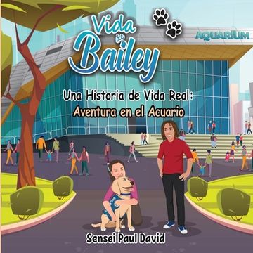 portada Vida de Bailey Una Historia de Vida Real: Aventura en el Acuario