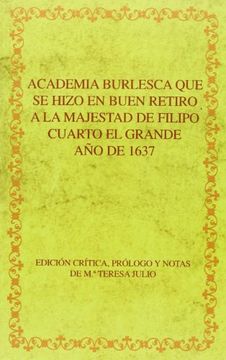 portada Academia Burlesca que se Hizo en Buen Retiro a la Majestad de Filipo Cuarto el Grande. Año de 1637.