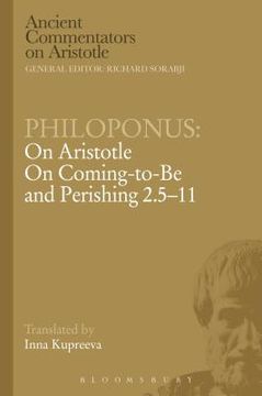 portada Philoponus: On Aristotle on Coming to Be and Perishing 2.5-11 (en Inglés)