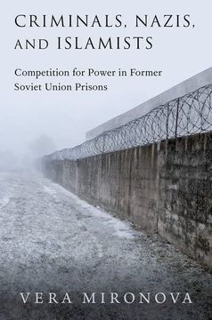 portada Criminals, Nazis, and Islamists: Competition for Power in Former Soviet Union Prisons (in English)