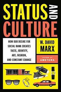 portada Status and Culture: How our Desire for Social Rank Creates Taste, Identity, Art, Fashion, and Constant Change (en Inglés)