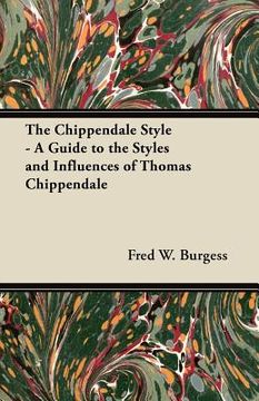 portada the chippendale style - a guide to the styles and influences of thomas chippendale (in English)