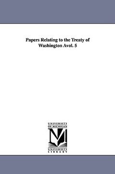 portada papers relating to the treaty of washington vol. 5 (in English)