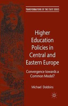 portada Higher Education Policies in Central and Eastern Europe: Convergence Towards a Common Model? (in English)
