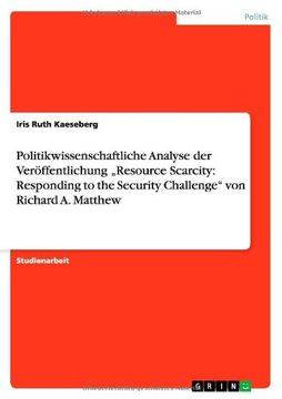 portada Politikwissenschaftliche Analyse der Veröffentlichung „Resource Scarcity: Responding to the Security Challenge" von Richard A. Matthew