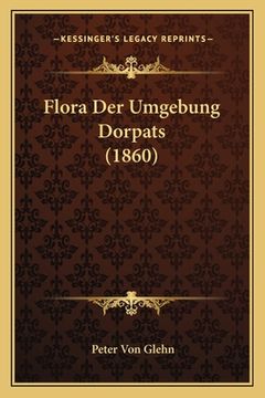 portada Flora Der Umgebung Dorpats (1860) (in German)