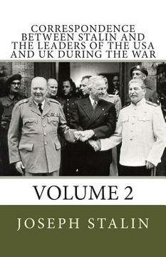 portada Correspondence Between Stalin and the Leaders of the USA and UK During the War: Volume 2 (en Inglés)