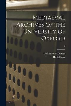 portada Mediaeval Archives of the University of Oxford; 2 (in English)