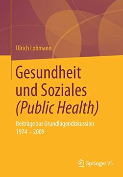portada Gesundheit und Soziales (Public Health): Beiträge zur Grundlagendiskussion 1974 - 2009 (en Alemán)