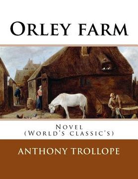portada Orley farm. By: Anthony Trollope: Novel (World's classic's) (in English)