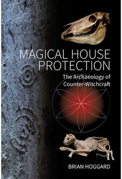 portada Magical House Protection: The Archaeology of Counter-Witchcraft