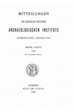 portada Mitteilungen des Deutschen Archäologischen Instituts, Athenische Abteilung - Band XXVII (1902) (en Inglés)