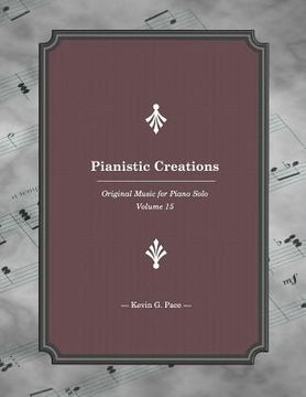 portada Pianistic Creations 15: Piano Solos volume 15 (en Inglés)