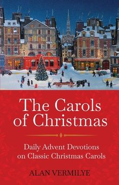 portada The Carols of Christmas: Daily Advent Devotions on Classic Christmas Carols (28-Day Devotional for Christmas and Advent) (en Inglés)