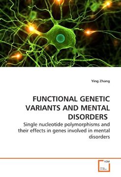 portada FUNCTIONAL GENETIC VARIANTS AND MENTAL DISORDERS: Single nucleotide polymorphisms and their effects in genes involved in mental disorders