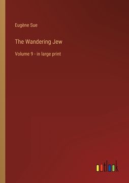 portada The Wandering Jew: Volume 9 - in large print (in English)