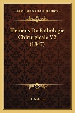 portada Elemens De Pathologie Chirurgicale V2 (1847) (in French)