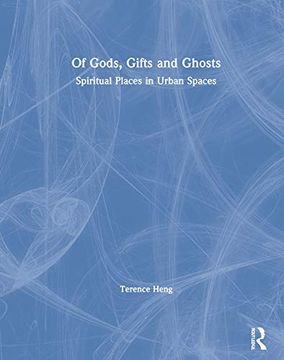 portada Of Gods, Gifts and Ghosts: Spiritual Places in Urban Spaces (en Inglés)