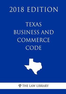 portada Texas Business and Commerce Code (2018 Edition) (en Inglés)