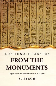 portada Ancient History From the Monuments Egypt From the Earliest Times to B. C. 300 (en Inglés)
