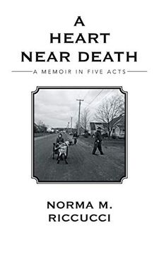 portada A Heart Near Death: A Memoir in Five Acts (en Inglés)