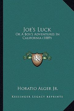portada joe's luck: or a boy's adventures in california (1889) or a boy's adventures in california (1889) (en Inglés)