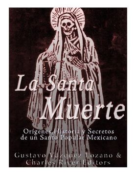 portada La Santa Muerte: Origenes, Historia y Secretos de un Santo Popular Mexicano (in English)