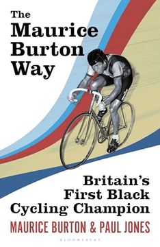 portada The Maurice Burton Way: Britain's First Black Cycling Champion (in English)