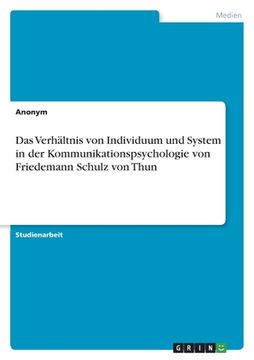 portada Das Verhältnis von Individuum und System in der Kommunikationspsychologie von Friedemann Schulz von Thun (en Alemán)