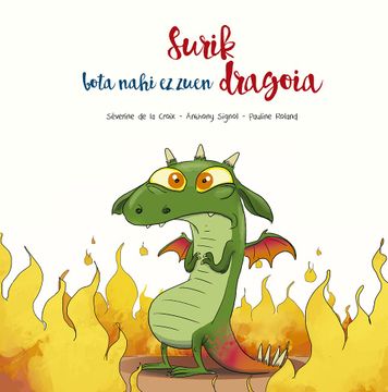 portada Surik Bota Nahi ez Zuen Dragoia: El Dragón que no Quería Escupir Fuego (Picarona) (in Basque)
