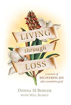 portada Living Through Loss: A Memoir of Recovering joy After Cumulative Grief (in English)
