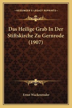 portada Das Heilige Grab In Der Stiftskirche Zu Gernrode (1907) (en Alemán)