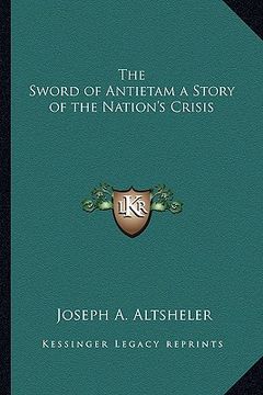 portada the sword of antietam a story of the nation's crisis (in English)