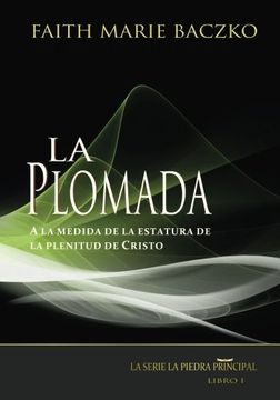portada La Plomada: Volume 1 (La Serie La Piedra Principal)