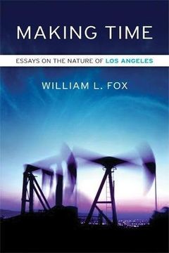 portada Making Time: Essays on the Nature of los Angeles (in English)