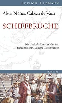 portada Schiffbrüche: Die Unglücksfahrt der Narváez-Expedition zur Südküste Nordamerikas (en Alemán)
