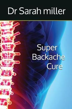 portada Super Backache Cure (en Inglés)