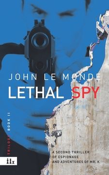 portada Lethal Spy: A novel of mystery and espionage of Mr. K