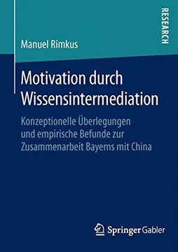 portada Motivation durch Wissensintermediation: Konzeptionelle Überlegungen und empirische Befunde zur Zusammenarbeit Bayerns mit China