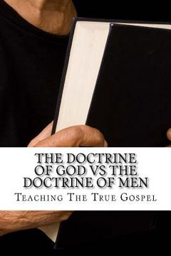 portada The Doctrine of God Vs The Doctrine of Men: The spirit of Tradition (en Inglés)