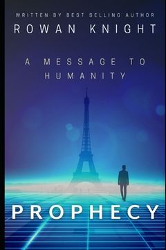 portada Prophecy: A Message to Humanity (en Inglés)