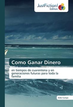 portada Como Ganar Dinero: En Tiempos de Cuarentena y en Generaciones Futuras Para Toda la Familia